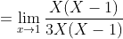 = {\lim_{x\rightarrow 1} \frac{X(X-1)}{3X(X-1)}